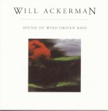 William Ackerman - Sound Of Wind Driven Rain