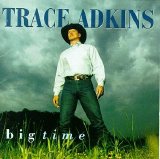 Trace Adkins - Big Time
