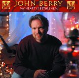 John Berry - My Heart Is Bethlehem