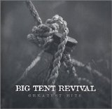 Big Tent Revival - Greatest Hits