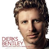 Dierks Bentley - Greatest Hits / Every Mile A Memory 2003 - 2008