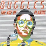 Buggles - The Age of Plastic