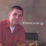 Wayne Burton - Becoming