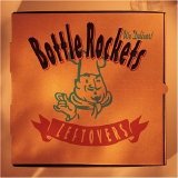 Bottle Rockets - Leftovers