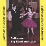 Ballroom Music By Antonio - Ballroom Big Band & Latin