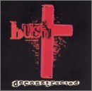 Bush - Deconstructed