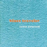 Blues Traveler - Cover Yourself
