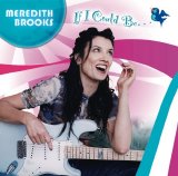 Meredith Brooks - If I Could Be...