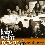 Big Tent Revival - Open All Nite