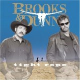 Brooks & Dunn - Tight Rope