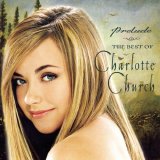 Charlotte Church - Prelude: The Best Of Charlotte Church