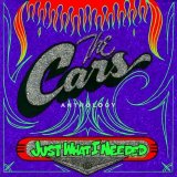 Cars - Anthology - Just What I Needed