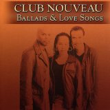 Club Nouveau - Ballads And Love Songs