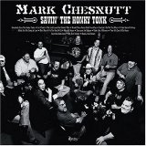 Mark Chesnutt - Savin' the Honky Tonk
