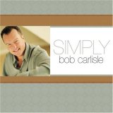 Bob Carlisle - Simply Bob Carlisle