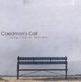 Caedmon's Call - Long Line Of Leavers