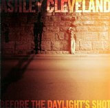 Ashley Cleveland - Before The Daylight's Shot