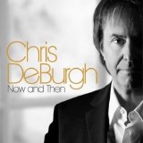 Chris De Burgh - Now And Then
