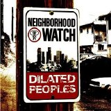 Dilated Peoples - Neighborhood Watch