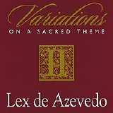 Lex De Azevedo - Variations On A Sacred Theme Ii By Lex De Azevedo