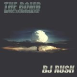 Dj Rush - The Bomb (Ep)