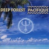 Deep Forest - Pacifique