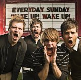 Everyday Sunday - Wake Up! Wake Up!