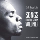 Kirk Franklin - Songs For The Storm, Vol. 1