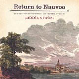 Fiddlesticks - Return To Nauvoo: Traditional And Old Time Hymns