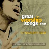 Great Worship Songs - My Savior, My God