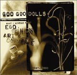 Goo Goo Dolls - What I Learned About Ego, Opinion, Art & Commerce