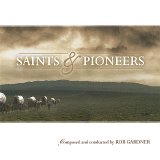 Rob Gardner - Saints And Pioneers