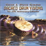 David & Steve Gordon - Sacred Drum Visions: 20th Anniversary Collection