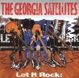 Georgia Satellites - Let It Rock: The Best of the Georgia Satellites