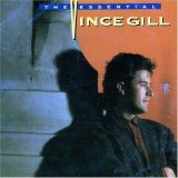 Vince Gill - The Essential Vince Gill