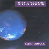 Ellis Hadlock - Just A Visitor
