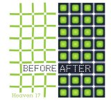 Heaven 17 - Before/After
