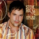Steve Holy - Brand New Girlfriend