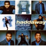 Haddaway - Let's Do It Now