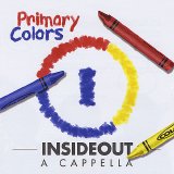 Insideout A Cappella - Primary Colors