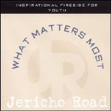 Jericho Road - What Matters Most