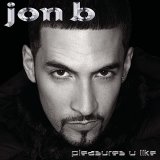 Jon B - Pleasures U Like