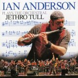 Jethro Tull - Ian Anderson Plays The Orchestral Jethro Tull
