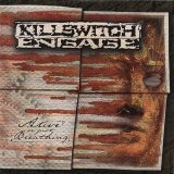 Killswitch Engage - Alive Or Just Breathing