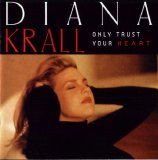 Diana Krall - Only Trust Your Heart