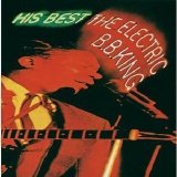 B.B. King - His Best: The Electric B.B. King
