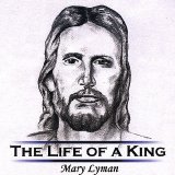 Mary Lyman - The Life Of A King