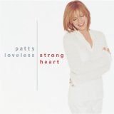 Patty Loveless - Strong Heart