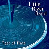 Little River Band - Test Of Time