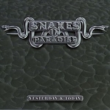 Snakes In Paradise - Yesterday & Today